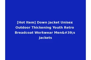 [Hot Item] Down Jacket Unisex Outdoor Thickening Youth Retro Breadcoat Workwear Men's Jackets