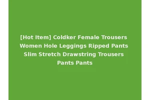 [Hot Item] Coldker Female Trousers Women Hole Leggings Ripped Pants Slim Stretch Drawstring Trousers Pants Pants