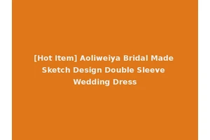 [Hot Item] Aoliweiya Bridal Made Sketch Design Double Sleeve Wedding Dress