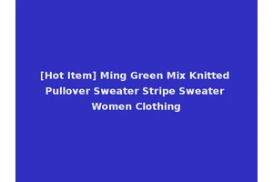 [Hot Item] Ming Green Mix Knitted Pullover Sweater Stripe Sweater Women Clothing