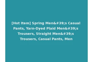 [Hot Item] Spring Men's Casual Pants, Yarn-Dyed Plaid Men's Trousers, Straight Men's Trousers, Casual Pants, Men
