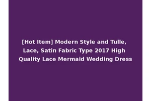 [Hot Item] Modern Style and Tulle, Lace, Satin Fabric Type 2017 High Quality Lace Mermaid Wedding Dress