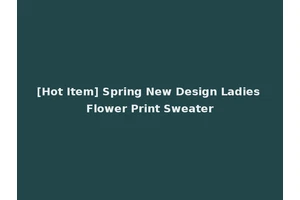 [Hot Item] Spring New Design Ladies Flower Print Sweater
