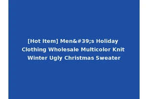 [Hot Item] Men's Holiday Clothing Wholesale Multicolor Knit Winter Ugly Christmas Sweater
