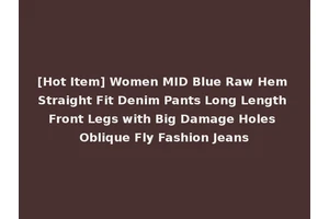 [Hot Item] Women MID Blue Raw Hem Straight Fit Denim Pants Long Length Front Legs with Big Damage Holes Oblique Fly Fashion Jeans
