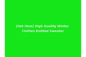 [Hot Item] High Quality Winter Clothes Knitted Sweater