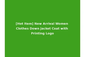 [Hot Item] New Arrival Women Clothes Down Jacket Coat with Printing Logo