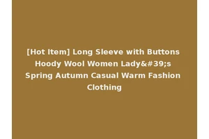 [Hot Item] Long Sleeve with Buttons Hoody Wool Women Lady's Spring Autumn Casual Warm Fashion Clothing