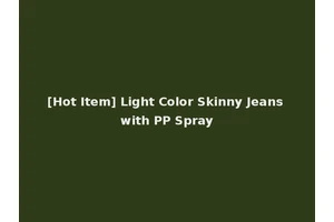 [Hot Item] Light Color Skinny Jeans with PP Spray