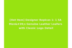 [Hot Item] Designer Repicas 1: 1 5A Men's Genuine Leather Loafers with Classic Logo Detail