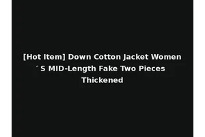 [Hot Item] Down Cotton Jacket Women′ S MID-Length Fake Two Pieces Thickened
