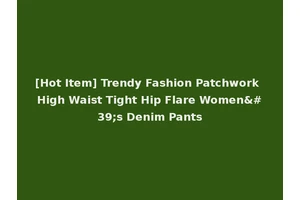[Hot Item] Trendy Fashion Patchwork High Waist Tight Hip Flare Women's Denim Pants