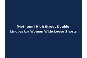 [Hot Item] High Street Double Linebacker Women Wide Loose Shorts