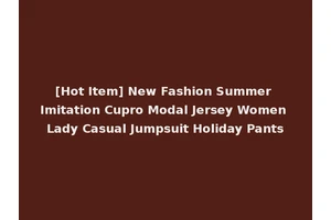 [Hot Item] New Fashion Summer Imitation Cupro Modal Jersey Women Lady Casual Jumpsuit Holiday Pants