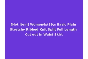[Hot Item] Women's Basic Plain Stretchy Ribbed Knit Split Full Length Cut out in Waist Skirt