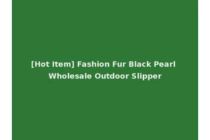 [Hot Item] Fashion Fur Black Pearl Wholesale Outdoor Slipper