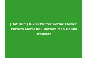 [Hot Item] K-268 Winter Gothic Flower Pattern Metal Bell-Bottom Men Denim Trousers