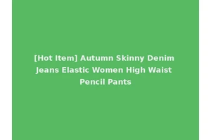 [Hot Item] Autumn Skinny Denim Jeans Elastic Women High Waist Pencil Pants