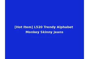 [Hot Item] L520 Trendy Alphabet Monkey Skinny Jeans