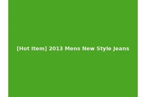 [Hot Item] 2013 Mens New Style Jeans