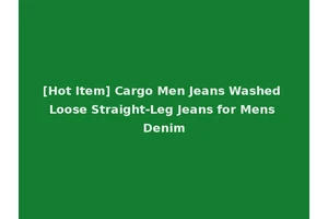 [Hot Item] Cargo Men Jeans Washed Loose Straight-Leg Jeans for Mens Denim
