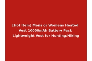 [Hot Item] Mens or Womens Heated Vest 10000mAh Battery Pack Lightweight Vest for Hunting/Hiking