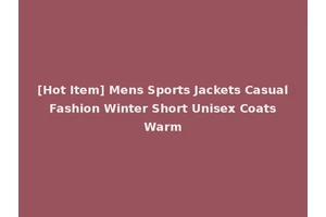 [Hot Item] Mens Sports Jackets Casual Fashion Winter Short Unisex Coats Warm