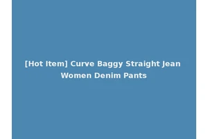 [Hot Item] Curve Baggy Straight Jean Women Denim Pants