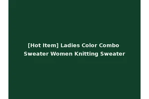 [Hot Item] Ladies Color Combo Sweater Women Knitting Sweater