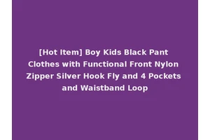 [Hot Item] Boy Kids Black Pant Clothes with Functional Front Nylon Zipper Silver Hook Fly and 4 Pockets and Waistband Loop