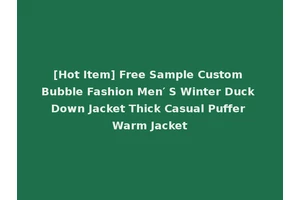 [Hot Item] Free Sample Custom Bubble Fashion Men′ S Winter Duck Down Jacket Thick Casual Puffer Warm Jacket
