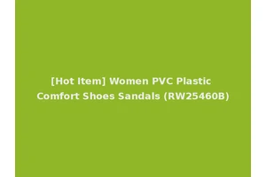 [Hot Item] Women PVC Plastic Comfort Shoes Sandals (RW25460B)
