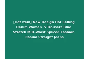 [Hot Item] New Design Hot Selling Denim Women′ S Trousers Blue Stretch MID-Waist Spliced Fashion Casual Straight Jeans