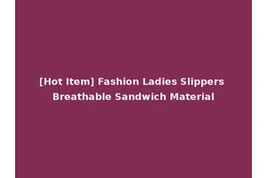 [Hot Item] Fashion Ladies Slippers Breathable Sandwich Material