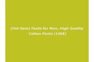 [Hot Item] Pants for Men, High Quality Cotton Pants (1408)