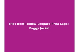 [Hot Item] Yellow Leopard Print Lapel Baggy Jacket