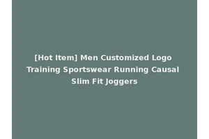 [Hot Item] Men Customized Logo Training Sportswear Running Causal Slim Fit Joggers