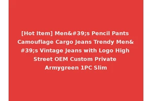 [Hot Item] Men's Pencil Pants Camouflage Cargo Jeans Trendy Men's Vintage Jeans with Logo High Street OEM Custom Private Armygreen 1PC Slim