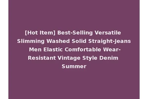 [Hot Item] Best-Selling Versatile Slimming Washed Solid Straight-Jeans Men Elastic Comfortable Wear-Resistant Vintage Style Denim Summer