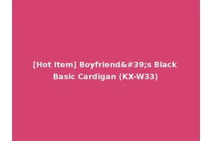[Hot Item] Boyfriend's Black Basic Cardigan (KX-W33)
