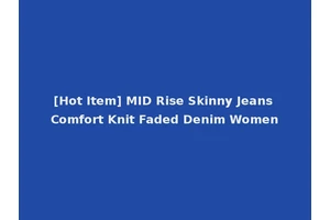 [Hot Item] MID Rise Skinny Jeans Comfort Knit Faded Denim Women