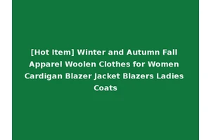 [Hot Item] Winter and Autumn Fall Apparel Woolen Clothes for Women Cardigan Blazer Jacket Blazers Ladies Coats