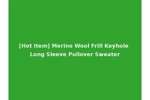 [Hot Item] Merino Wool Frill Keyhole Long Sleeve Pullover Sweater