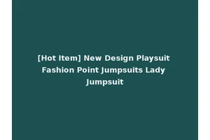[Hot Item] New Design Playsuit Fashion Point Jumpsuits Lady Jumpsuit