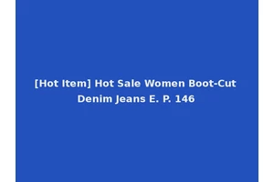 [Hot Item] Hot Sale Women Boot-Cut Denim Jeans E. P. 146