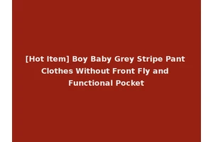 [Hot Item] Boy Baby Grey Stripe Pant Clothes Without Front Fly and Functional Pocket