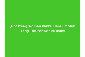 [Hot Item] Women Pants Flare Fit Slim Long Trouser Denim Jeans