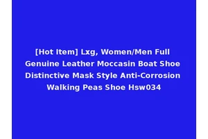 [Hot Item] Lxg, Women/Men Full Genuine Leather Moccasin Boat Shoe Distinctive Mask Style Anti-Corrosion Walking Peas Shoe Hsw034