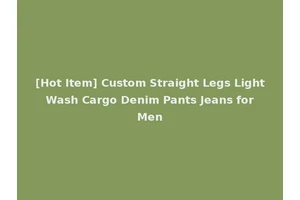 [Hot Item] Custom Straight Legs Light Wash Cargo Denim Pants Jeans for Men