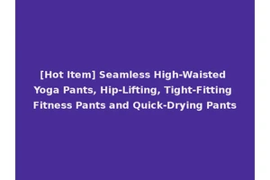 [Hot Item] Seamless High-Waisted Yoga Pants, Hip-Lifting, Tight-Fitting Fitness Pants and Quick-Drying Pants